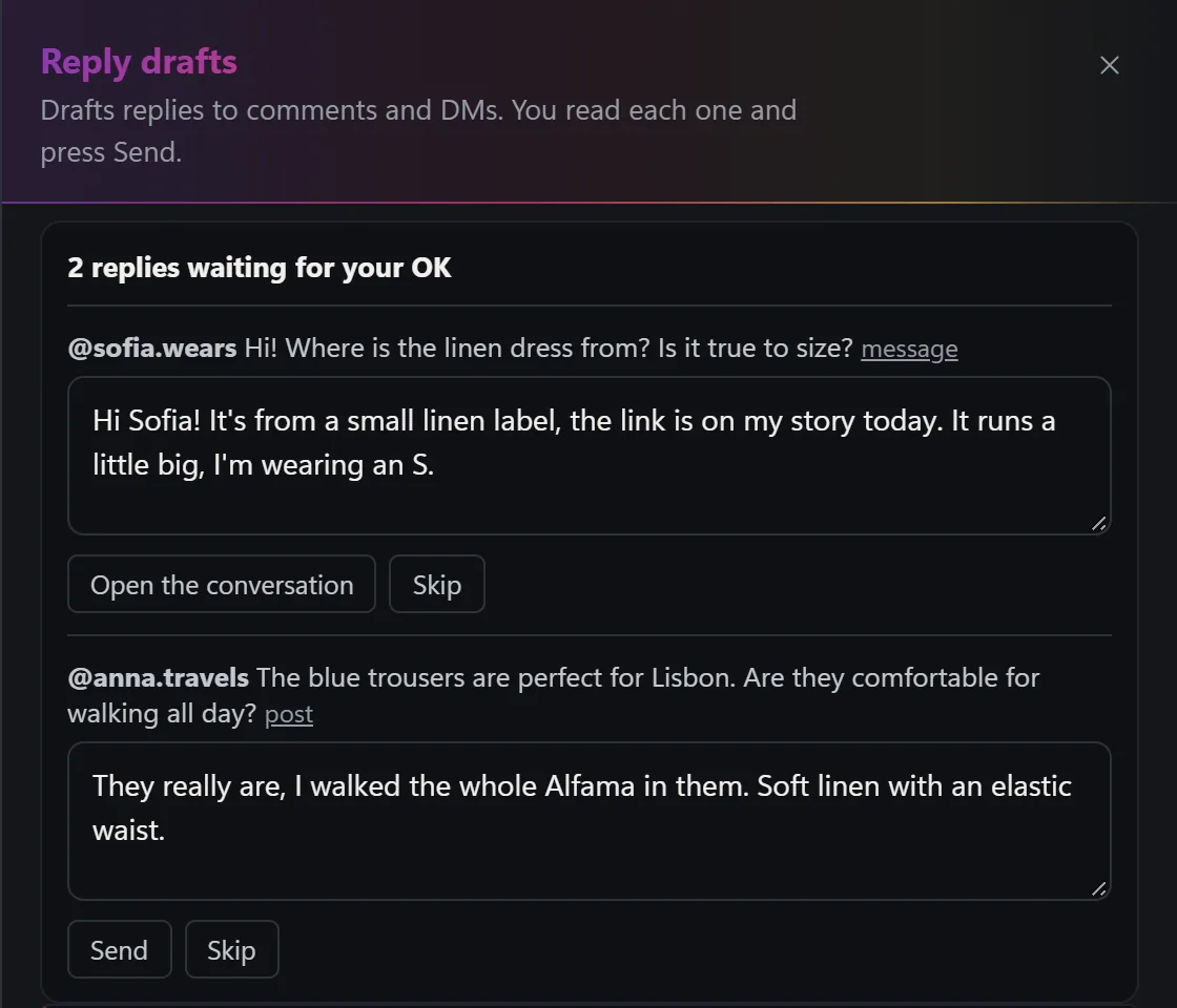 Reply drafts, with 2 replies waiting for your OK: a DM reply to @sofia.wears with Open the conversation and Skip, and a comment reply to @anna.travels with Send and Skip.
